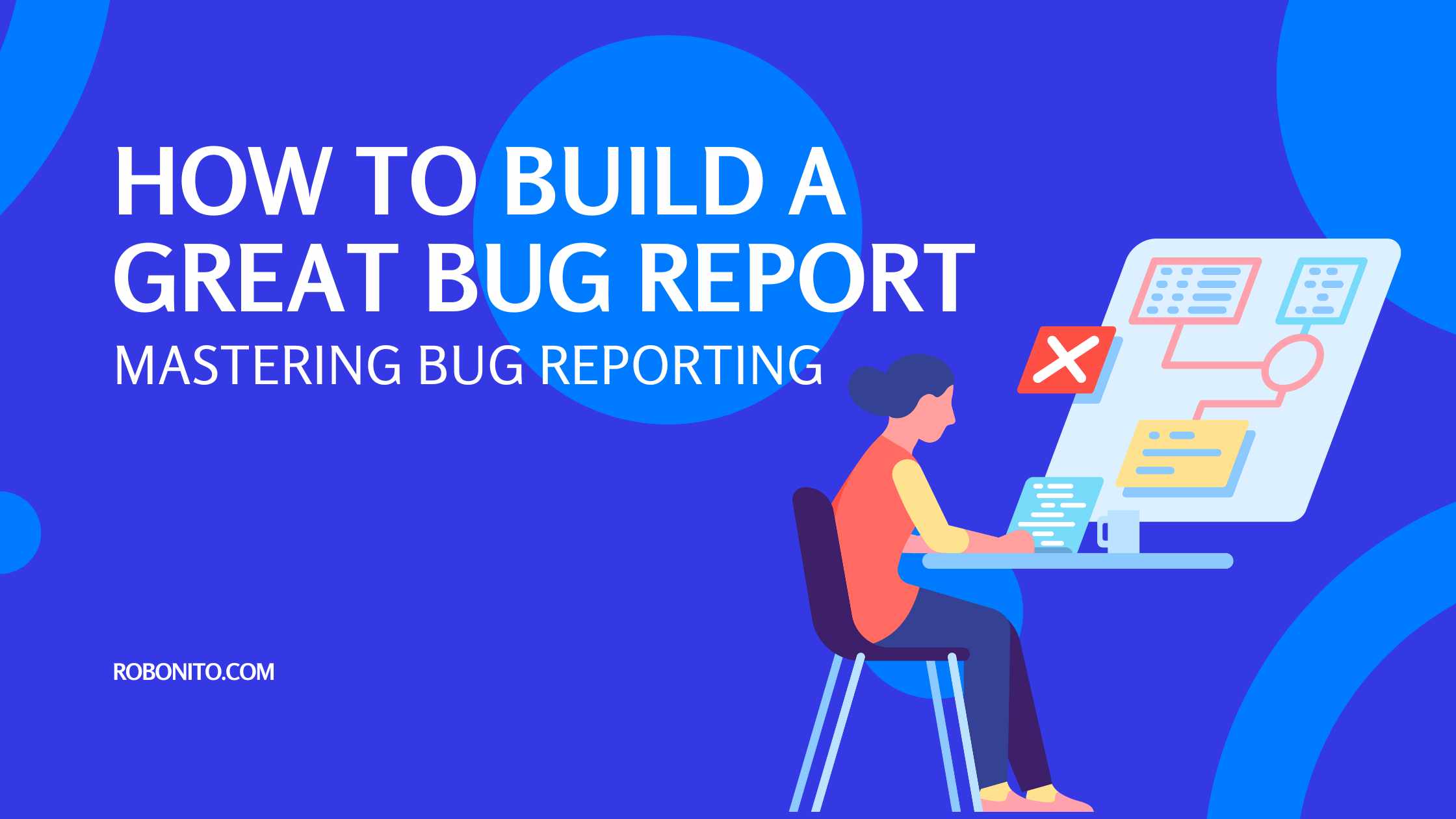how to build a great bug report